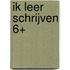 Ik leer schrijven 6+
