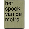 Het spook van de metro by Geronimo Stilton