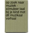 Op zoek naar muziek - Stimuleer taal bij je kind met dit muzikaal verhaal