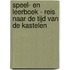 Speel- en leerboek - Reis naar de tijd van de kastelen