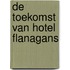De toekomst van Hotel Flanagans