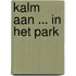 Kalm aan ... in het park