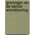 Groningen en de Eerste Wereldoorlog