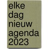 Elke dag nieuw Agenda 2023 door Onbekend