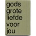 Gods grote liefde voor jou