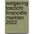 Wetgeving toezicht financiële markten 2022