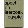 Speel- en leerboek - Egypte door Onbekend