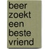 Beer zoekt een beste vriend