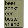 Beer zoekt een beste vriend door Petr Horácek