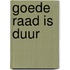 goede raad is duur