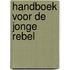 Handboek voor de jonge rebel