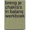 Breng je chakra's in balans werkboek by Michelle Joeuson