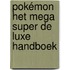 Pokémon Het mega super de luxe handboek