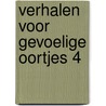 Verhalen voor gevoelige oortjes 4 by Wendy Janssens