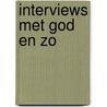 Interviews met God en zo door Han Kuik