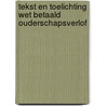 Tekst en Toelichting Wet betaald ouderschapsverlof by Harry van Drongelen