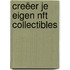 Creëer je eigen Nft collectibles