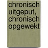 Chronisch uitgeput, chronisch opgewekt by RenéE. Faas