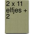 2 x 11 Elfjes + 2
