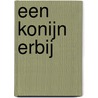 Een konijn erbij door Bernice Muntz