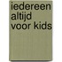 Iedereen altijd voor kids