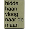 Hidde Haan vloog naar de maan by Bette Westera