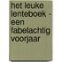 Het leuke lenteboek - Een fabelachtig voorjaar