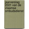 Jaarverslag 2021 van de Vlaamse Ombudsdienst door Bart Weekers