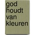 God houdt van kleuren