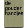 De gouden handjes door Leni Saris