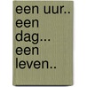 Een uur.. een dag... een leven.. by Leni Saris