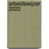 Arbeidswijzer 2022 by Bdo Holding B.V.