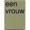 Een vrouw by Sibilla Aleramo