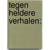 Tegen heldere verhalen: by Sinan Cankaya