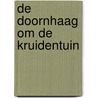 De doornhaag om de kruidentuin by Ton Oosterhuis