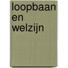Loopbaan en welzijn door Henny Driessen
