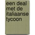 Een deal met de Italiaanse tycoon