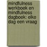 Mindfulness Werkboek en Mindfulness dagboek: Elke Dag een Vraag