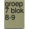groep 7 blok 8-9 by Unknown