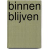 binnen blijven door Erik-Jan Hummel