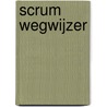 Scrum Wegwijzer by Gunther Verheyen