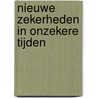 Nieuwe zekerheden in onzekere tijden by Fabian Dekker