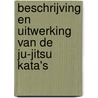 BESCHRIJVING EN UITWERKING VAN DE JU-JITSU KATA's by Rob Coolen