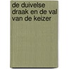 De Duivelse Draak en de Val van de Keizer door Clark Gillian