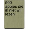 500 appjes die ik niet wil lezen door Maren Stoffels