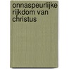 Onnaspeurlijke rijkdom van Christus door Ruth Bryan