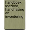 Handboek toezicht, handhaving en invordering door T.N. Sanders