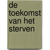 De toekomst van het sterven door Marli Huijer