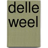 Delle Weel door Anjet Daanje