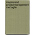 Inspirerend projectmanagement met Agile